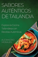 Sabores Auténticos de Tailandia: Explora la Cocina Tailandesa con Recetas Auténticas 1835192629 Book Cover