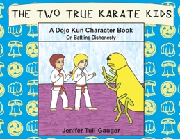 The Two True Karate Kids : A Dojo Kun Character Book on Battling Dishonesty 173391885X Book Cover