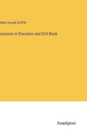 Lessons in Elocution and Drill Book 3382139553 Book Cover