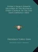 Extract From A Sermon Delivered At The Bulfinch-Street Church, Of The Late Amos Lawrence 1162099534 Book Cover