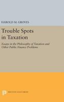 Trouble Spots in Taxation 0691627568 Book Cover