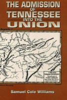 The Admission of Tennessee into the Union 1570720177 Book Cover