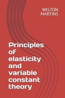 Principles of elasticity and variable constant theory 859213790X Book Cover
