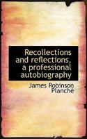 Recollections And Reflections: A Professional Autobiography (1872) 0548878919 Book Cover
