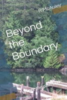 Beyond the Boundary: Where the path Ends B0GDY89SND Book Cover
