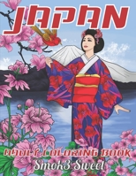 Japan Coloring Book: Adult Coloring Book with Japan Pattern for Stress Relieving Featuring Samurai, Fuji Mountain, Japanese Girl, Kimono 1694082784 Book Cover