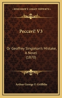 Peccavi! V3: Or Geoffrey Singleton's Mistake, A Novel 1166998592 Book Cover