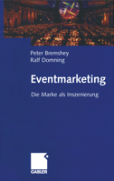 Eventmarketing: Die Marke als Inszenierung 3322889394 Book Cover
