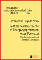 Die Rolle Des Strafrechts in Uebergangsprozessen Ohne Uebergang: Ueberlegungen Anhand Des Falls Kolumbien 3631714769 Book Cover