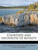 Courtiers and favourites of royalty Volume 7 1176275186 Book Cover