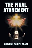 The Final Atonement 1479609145 Book Cover