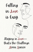 Falling in Love is Easy.: Staying in Love—that’s the Challenge. B0DYYSDF8D Book Cover