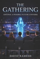 The Gathering: Antina: A Possible Future Universe - Book 1 B0GCHWFJ1L Book Cover