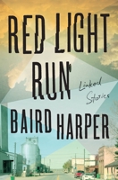 Red Light Run: Linked Stories 1501147358 Book Cover