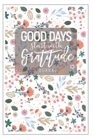 Good Days Start With Gratitude: Give Thanks to the Lord: A 52 Week Inspirational Guide to More Prayer and Less Stres: Christian Gratitude Journal for Women: Gratitude Journal 1660840783 Book Cover