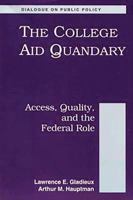 The College Aid Quandary: Access, Quality, and the Federal Role (Brookings Dialogues on Public Policy.) 0815731671 Book Cover