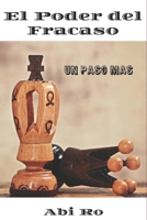 El Poder del Fracaso: Un Paso Mas (Spanish Edition) B0CQGB1T7B Book Cover