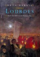 Lourdes: Body and Spirit in the Secular Age 0670879053 Book Cover