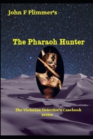 The Pharaoh Hunter: The Victorian Detective's Casebook series B09CRTR4WG Book Cover