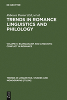 Trends in Romance Linguistics and Philology: Bilingualism and Linguistic Conflict in Romance (Trends in Linguistics. Studies and Monographs) 311011724X Book Cover