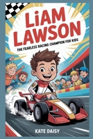Liam Lawson: The fearless racing champion for kids B0FS24ZMDK Book Cover