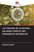 LES TRÉSORS DE LA NATURE : UN GUIDE COMPLET DES RESSOURCES NATURELLES 6206329151 Book Cover