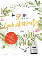 Raus aus dem Gedankenkäfig (German Edition) 3749481857 Book Cover