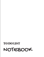 To Do List Notebook: White With Priority Tasks with Due Date - Personal and Business Activities with Level of Importance 1692370138 Book Cover