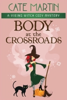 Body at the Crossroads : A Viking Witch Cozy Mystery 1951439325 Book Cover