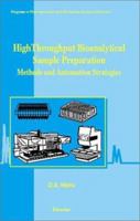 High Throughput Bioanalytical Sample Preparation: Methods and Automation Strategies (Volume 5) 044451029X Book Cover