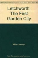 Letchworth: The First Garden City 0850337151 Book Cover