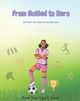 From Bullied to Hero: More Than Just A Game B0DQSSF936 Book Cover