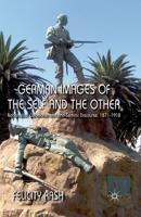 German Images of the Self and the Other: Nationalist, Colonialist and Anti-Semitic Discourse, 1871-1918 1349328545 Book Cover