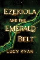 Ezekiola and the Emerald Belt B0CH2HFXS8 Book Cover