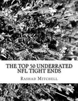 The Top 50 Underrated NFL Tight Ends 1519131186 Book Cover