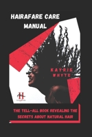 HairAfare Care Manual: Everything you need to know about natural hair B08KTT8VBY Book Cover