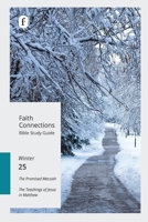 Faith Connections Adult Bible Study Guide Winter (Dec/Jan/Feb 2025) 0834144050 Book Cover