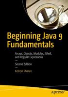 Beginning Java 9 Fundamentals: Modules, Language Syntax, Arrays, Data Types, Objects, and Regular Expressions 148422843X Book Cover