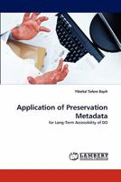 Application of Preservation Metadata: for Long-Term Accessibility of DO 3843352259 Book Cover