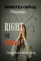 Right or Wrong: Consequenses of Decision Making 1726353605 Book Cover