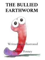 The Bullied Earthworm B0HHR571SB Book Cover