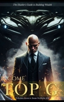 Become Top G: 75 Business Lessons to Escape The Matrix NOW B0BW2H5NBW Book Cover