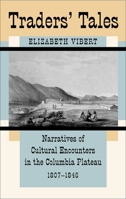 Traders' Tales: Narratives of Cultural Encounters in the Columbia Plateau, 1807-1846 0806131942 Book Cover