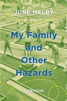 My Family and Other Hazards: A Memoir 0805098313 Book Cover