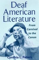 Deaf American Literature: From Canival to the Canon 1563685779 Book Cover