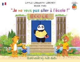 Little Linguists' Library, Book Two (French): Je ne veux pas aller à l'école ! 191647036X Book Cover