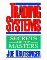 Trading Systems: Secrets of the Masters 1557389128 Book Cover