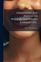 Einleitung Zur Nöthigen Wissenschaft Eines Zahnarztes... 1275092195 Book Cover