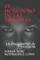 El Heredero de Las Tinieblas: La Oscuridad de Dissaor B09C1N91DW Book Cover