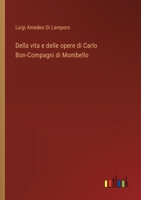 Della vita e delle opere di Carlo Bon-Compagni di Mombello (Italian Edition) 3368714643 Book Cover